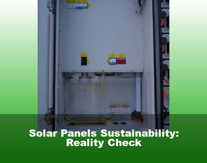 Solar Panels Sustainability: Reality Check